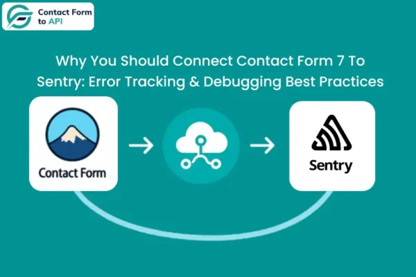 Why You Should Connect Contact Form 7 To Sentry Error Tracking & Debugging Best Practices