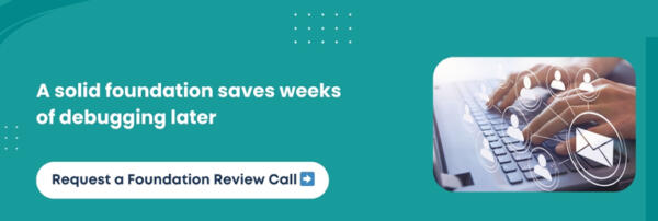 A solid foundation saves weeks of debugging later