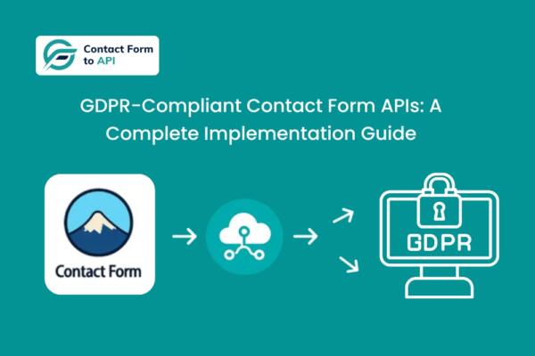 GDPR-Compliant Contact Form APIs: A Complete Implementation Guide